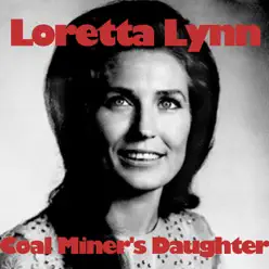 Coal Miner's Daughter - Loretta Lynn