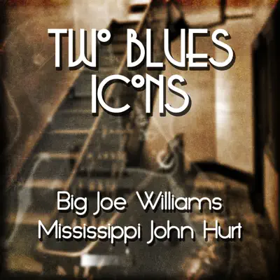 Two Blues Icons - Mississippi John Hurt Two Blues Icons - Mississippi John Hurt