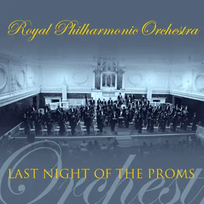 RPO Last Night of the Proms - Royal Philharmonic Orchestra