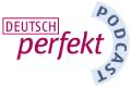 Deutsch perfekt Podcast podcast