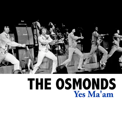 Yes Ma'am (Live) - The Osmonds Yes Ma'am (Live) - The Osmonds