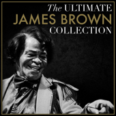 The Ultimate James Brown Collection (Remastered) - James Brown & The Famous Flames