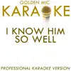 I Know Him So Well (In the Style of Elaine Page) [Karaoke Version] song lyrics