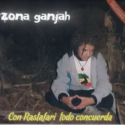 Con Rastafari Todo Concuerda - Zona Ganjah Con Rastafari Todo Concuerda - Zona Ganjah