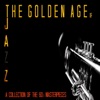 The Golden Age of Jazz (A Collection of the 60's Masterpieces)