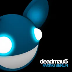 Faxing Berlin - Single - Deadmau5