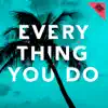 Stream & download Everything You Do - Single