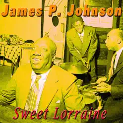 Sweet Lorraine - James P. Johnson Sweet Lorraine - James P. Johnson