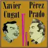 Xavier Cugat vs. Pérez Prado album lyrics, reviews, download