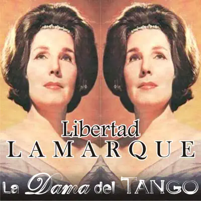 La Dama del Tango - Libertad Lamarque La Dama del Tango - Libertad Lamarque