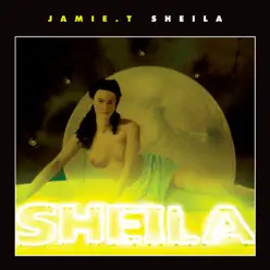 Sheila (feat. Lily Allen) - Single - Jamie T