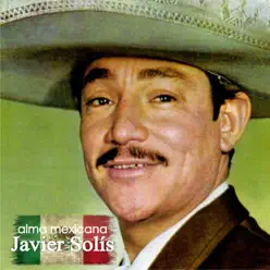 Alma Mexicana - Javier Solis
