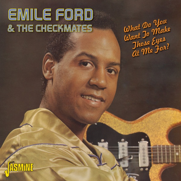 Emile Ford and The Checkmates - What Do You Want To Make Those Eyes At Me For?
