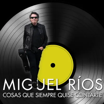 Cosas Que Siempre Quise Contarte (Versión Acústica) - Single - Miguel Ríos