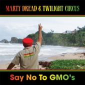 Marty Dread - Say No to Gmo's