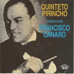 Quinteto Pirincho - Francisco Canaro