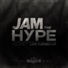 Jam the Hype, Vol.1 (Life Turned Up)