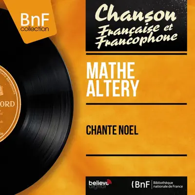 Chante Noël (feat. Jacques Méthéhen et son orchestre) [Mono Version] - EP - Mathe Altery