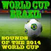 World Cup Brazil: Sounds of the 2014 World Cup album lyrics, reviews, download