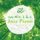 Jazz Piano Cafe "The Forest Where You Can Sleep" artwork