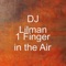 1 Finger in the Air - DJ Lilman lyrics