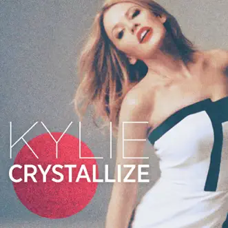 Crystallize - Single by Kylie Minogue album reviews, ratings, credits