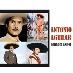 Grandes Éxitos - Antonio Aguilar