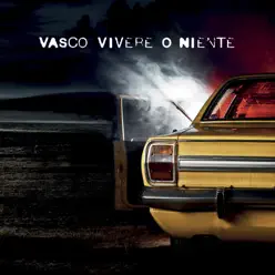 Vivere o niente - Single - Vasco Rossi