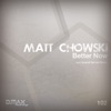 Matt Chowski - Better Now (Souhail Semlali Remix)