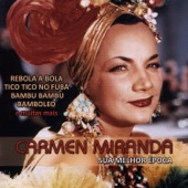 Carmen Miranda - Chica Chica Bom Chic