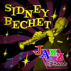 Jazz Great - Sidney Bechet