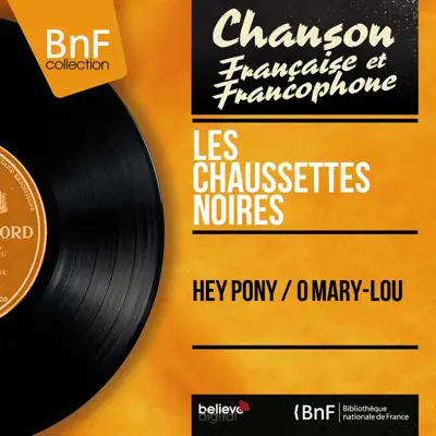 Hey Pony / O Mary-Lou (Mono Version) - Single - Les Chaussettes Noires