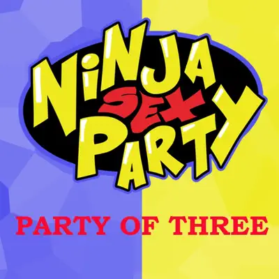 Party of Three - Single - Ninja Sex Party