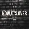 Stream & download Now It's Over