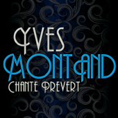 Chante Prévert - Yves Montand