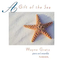 A Gift of the Sea by Wayne Gratz album reviews, ratings, credits