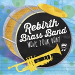 Rebirth Brass Band - Who's Rockin', Who's Rollin'?