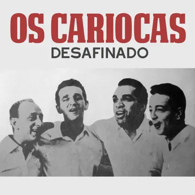 Desafinado - Single - Os Cariocas