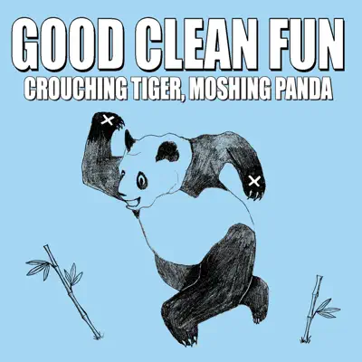 Crouching Tiger, Moshing Panda - Good Clean Fun