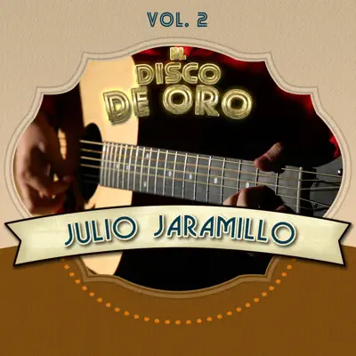El Disco De Oro, Vol. 2 - Julio Jaramillo