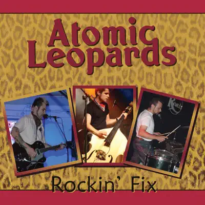 Rockin' Fix - Atomic Leopards Rockin' Fix - Atomic Leopards