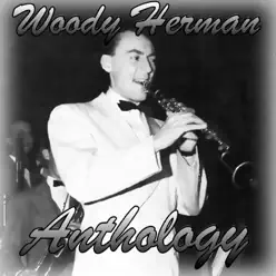 Anthology - Woody Herman