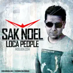 Loca People (Extended Mix) - Single - Sak Noel
