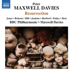 Maxwell Davies: Resurrection by BBC Philharmonic Orchestra, Neil Jenkins, Martyn Hill, Deborah Miles-Johnson, Christopher Robson, Lesley-Jane Rogers, Mark Rowlinson, Jonathan Best, Blaze, Sir Peter Maxwell Davies, Della Jones, John Bowley, Mary Carewe, Gerald Finley & Henry Herford album reviews, ratings, credits