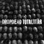 Dropdead - A Disease Called Man