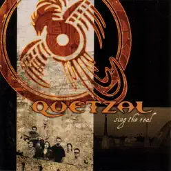 Sing the Real - Quetzal Sing the Real - Quetzal