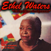 His Eye Is on the Sparrow - Ethel Waters