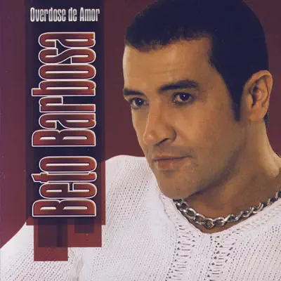 Overdose de Amor - Beto Barbosa Overdose de Amor - Beto Barbosa