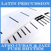 Latin Percussion (Afro Cuban & Jazz Pure Rhythm) artwork