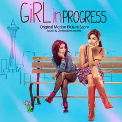 Girl in Progress (Original Motion Picture Score) by Christopher Lennertz album reviews, ratings, credits